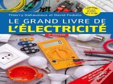 Le Grand Livre De L'Électricité (7e Édition)