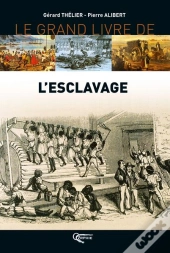 Le Grand Livre De L'Esclavage