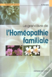 Le Grand Livre De L'Homeopathie Familiale