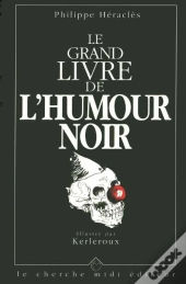 Le Grand Livre De L'Humour Noir