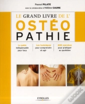 Le Grand Livre De L'Osteopathie - Techniques Et Exercices Pour Tous.