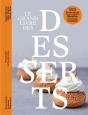 Le Grand Livre Des Desserts : Chefs, Techniques, Recettes, Conseils - Preview