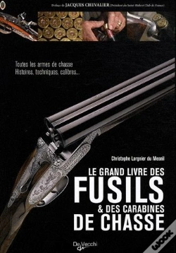 Capa do artigo Le Grand Livre Des Fusils & Des Carabines De Chasse
