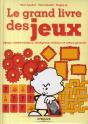 Le Grand Livre Des Jeux. Logique, Mathematiques, Intelligence, Memoire Et Culture Generale - Preview
