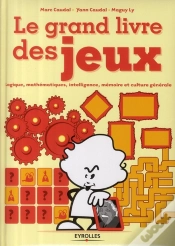 Capa do artigo Le Grand Livre Des Jeux. Logique, Mathematiques, Intelligence, Memoire Et Culture Generale