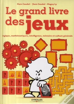 Capa do artigo Le Grand Livre Des Jeux. Logique, Mathematiques, Intelligence, Memoire Et Culture Generale