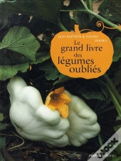 Le Grand Livre Des Légumes Oubliés