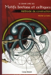 Le Grand Livre Des Motifs Bretons Et Celtiques ; Méthode De Construction; 2