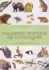 Le Grand Livre Des Nouveaux Animaux De Compagnie