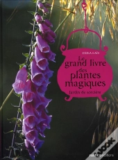 Le Grand Livre Des Plantes Magiques: Jardin De Sorciere