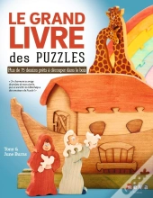 Le Grand Livre Des Puzzles - Plus De 75 Dessins Prets A Decouper Dans Le Bois