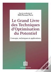 Le Grand Livre Des Techniques D'Optimisation Du Potentiel : Concepts, Méthodes Et Applications