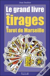 Le Grand Livre Des Tirages Du Tarot De Marseille