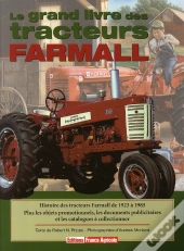 Le Grand Livre Des Tracteurs Farmall
