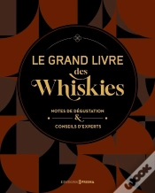 Capa do artigo Le Grand Livre Des Whiskies : Notes De Dégustation & Conseils D