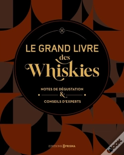 Capa do artigo Le Grand Livre Des Whiskies : Notes De Dégustation & Conseils D'Experts