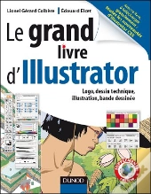 Le Grand Livre D'Illustrator ; Logos, Dessin Technique, Illustrations, Bande Dessinée