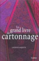 Le Grand Livre Du Cartonnage