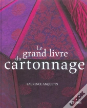 Le Grand Livre Du Cartonnage