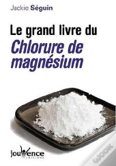 Le Grand Livre Du Chlorure De Magnesium