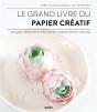 Le Grand Livre Du Papier Creatif - Preview