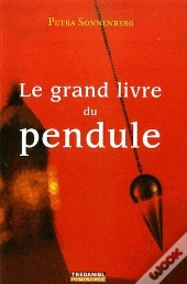 Le Grand Livre Du Pendule