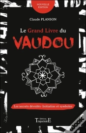 Capa do artigo Le Grand Livre Du Vaudou - Les Secrets Devoiles - Initiation Et Symboles