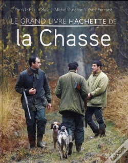 Capa do artigo Le Grand Livre Hachette De La Chasse