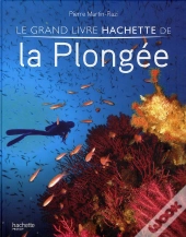 Le Grand Livre Hachette De La Plongée