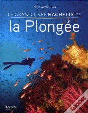 Capa do artigo Le Grand Livre Hachette De La Plongée