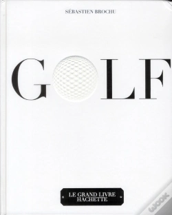 Capa do artigo Le Grand Livre Hachette Du Golf