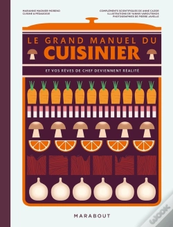 Capa do artigo Le Grand Manuel Du Cuisinier : Et Vos Rêves De Chef Deviennent Réalité