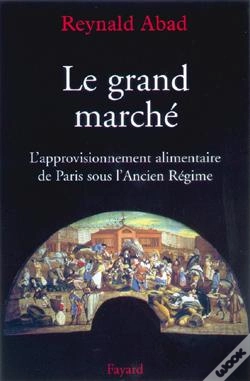 Capa do artigo Le Grand Marché : L'Approvisionnement Alimentaire De Paris Sous L'Ancien Régime