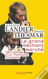 Le Grand Méchant Marché ; Décryptage D'Un Fantasme Français