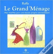 Le Grand Ménage ; Mes Recette Pour Une Maison Propre Naturellement