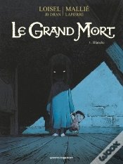 Capa do artigo Le Grand Mort Tome 3 : Blanche