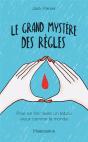Le Grand Mystère Des Règles : Pour En Finir Avec Un Tabou Vieux Comme Le Monde - Preview
