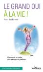 Le Grand Oui À La Vie ! Comment Se Créer Une Existence Positive - Preview