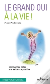 Capa do artigo Le Grand Oui À La Vie ! Comment Se Créer Une Existence Positive