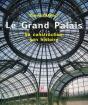 Le Grand Palais. Sa Construction, Son Histoire - Preview