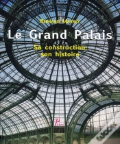 Capa do artigo Le Grand Palais. Sa Construction, Son Histoire