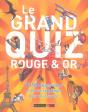 Le Grand Quiz Rouge & Or ; 2150 Questions/Réponses Pour Tout Savoir - Preview
