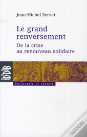 Le Grand Renversement ; De La Crise Au Renouveau Solidaire