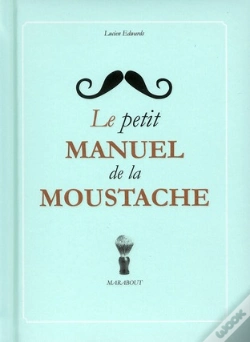 Capa do artigo Le Grand Retour De La Moustache, Guide Pratique Pour Etre A La Page.