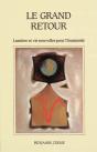 Le Grand Retour ; Lumière Et Vie Nouvelles Pour L'Humanité - Preview
