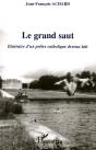 Le Grand Saut ; Itineraire D'Un Pretre Catholique Devenu Laic - Preview
