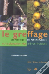 Capa do artigo Le Greffage ; Les Techniques Les Plus Actuelles Et La Plantation Des Arbres Fruitiers