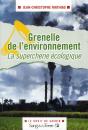 Le Grenelle De L'Environnement : La Supercherie Ecologique - Preview