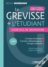 Le Grevisse De L'Étudiant - Exercices De Grammaire : 3 Niveaux D'Exercices - Conseils Méthodologiques - Corrigés Expliqués