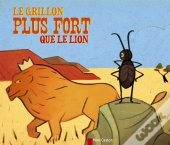Le Grillon Plus Fort Que Le Lion